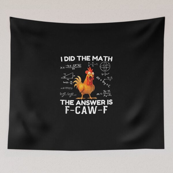 Item preview, I Did The Math The Answer is F-Caw-F Chicken Rooster Meme designed and sold by Juansustait.