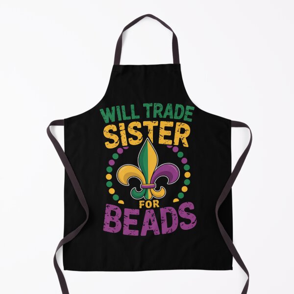 Item preview, Will Trade Sister For Beads Funny Mardi Gras Family designed and sold by KarstenNoanra.