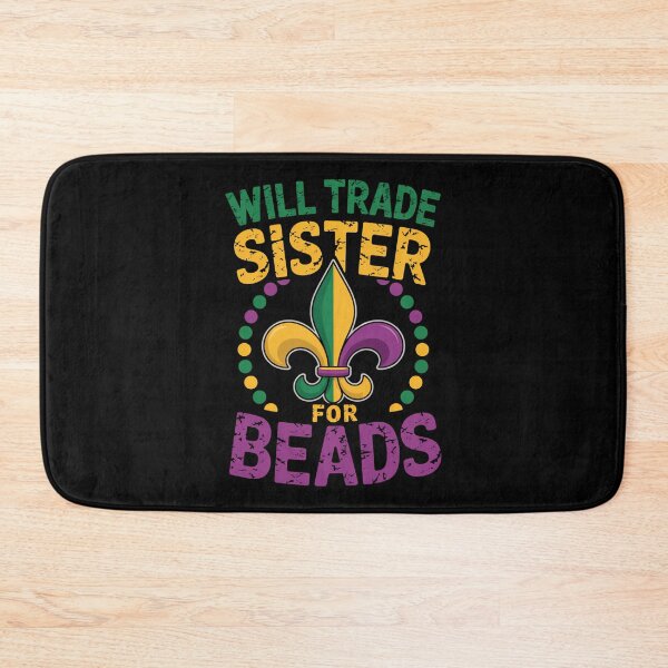 Item preview, Will Trade Sister For Beads Funny Mardi Gras Family designed and sold by KarstenNoanra.