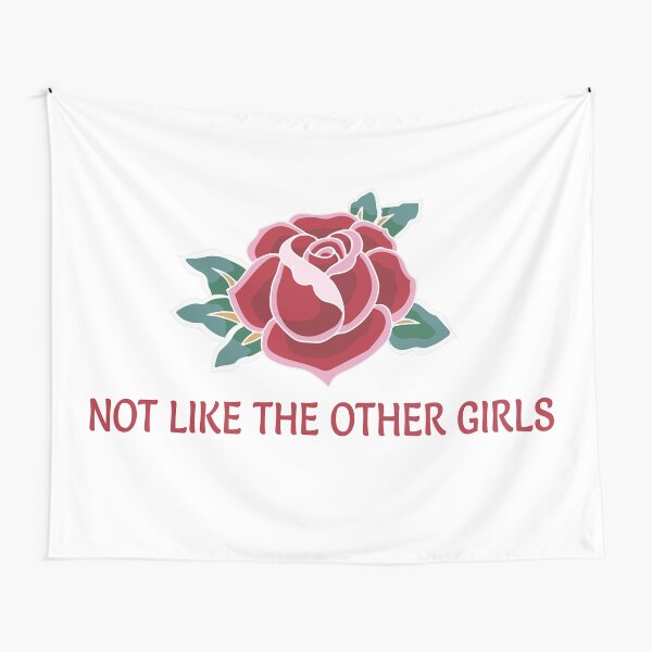 Not Like the Other Girls Tapestry