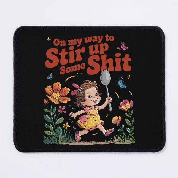 Item preview, On My Way to Stir Up Some Shit Sarcastic20 designed and sold by KotexTemu.