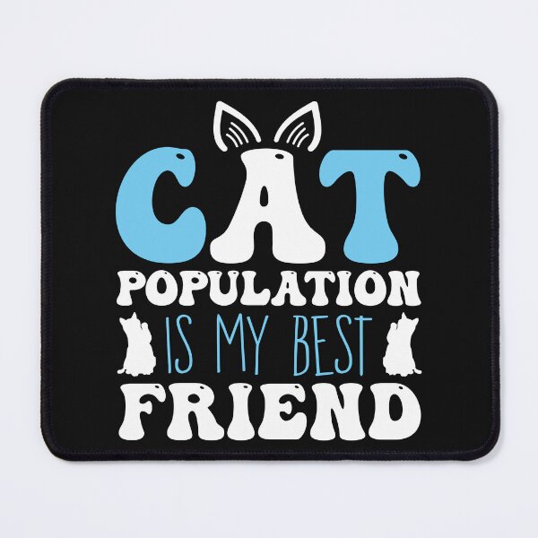 Item preview, Cat Population Is My Best Friend – Funny Cat Lover Typography designed and sold by dianadouri.