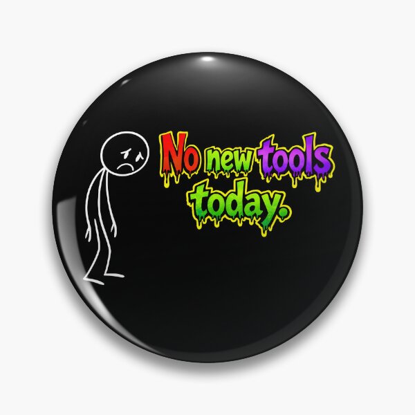 Item preview, No New Tools Today – Funny Tool Lover Meme designed and sold by Millsoft.