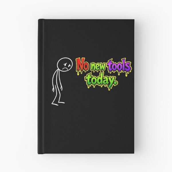 Item preview, No New Tools Today – Funny Tool Lover Meme designed and sold by Millsoft.