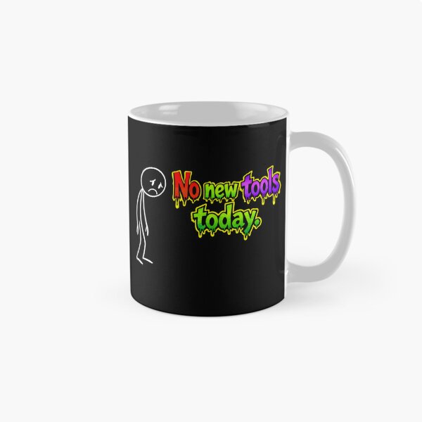 Item preview, No New Tools Today – Funny Tool Lover Meme designed and sold by Millsoft.
