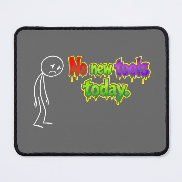 Item preview, No New Tools Today – Funny Tool Lover Meme designed and sold by Millsoft.