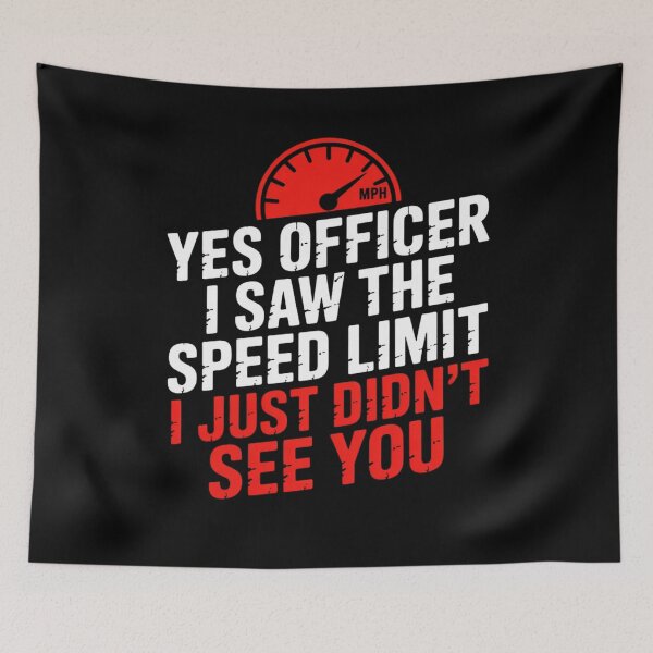 Item preview, Yes Officer I Saw The Speed Limit I Just Didnt See designed and sold by DOPANDA ..