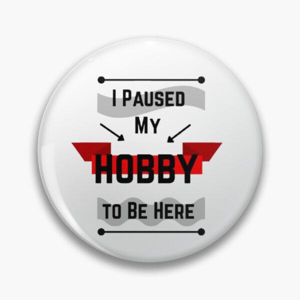 Item preview, I Paused My Hobby to Be Here  Funny Sarcastic Quote Design designed and sold by Ditstyle.