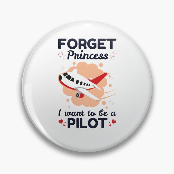 Item preview, Forget Princess I Want to Be a Pilot designed and sold by jaygo.