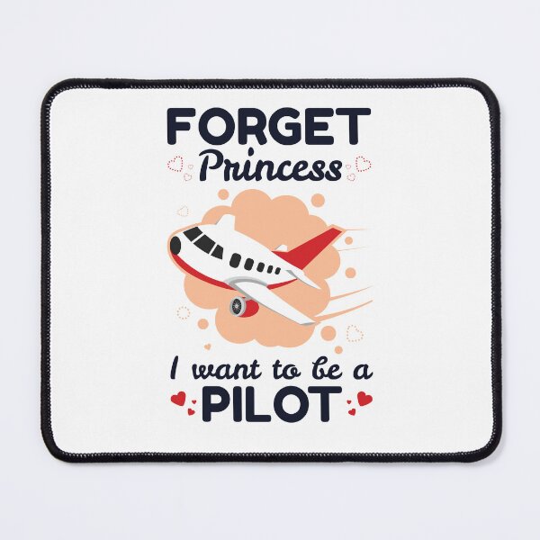Item preview, Forget Princess I Want to Be a Pilot designed and sold by jaygo.