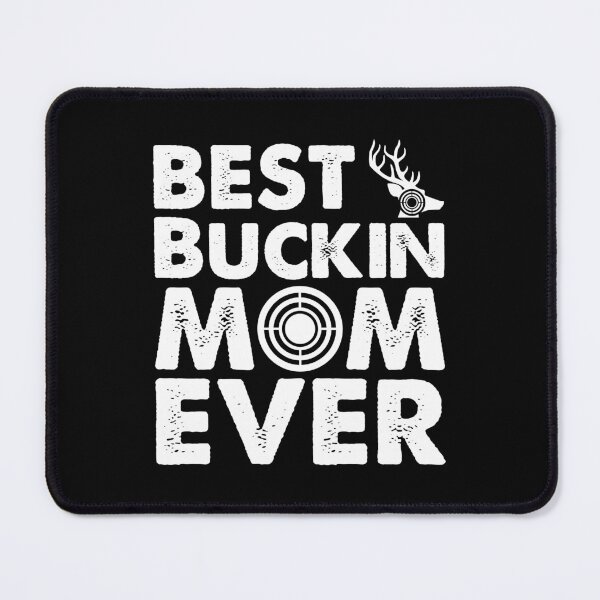 Item preview, Best Buckin Mom Ever Deer Hunting designed and sold by DreamArtmaStudio.