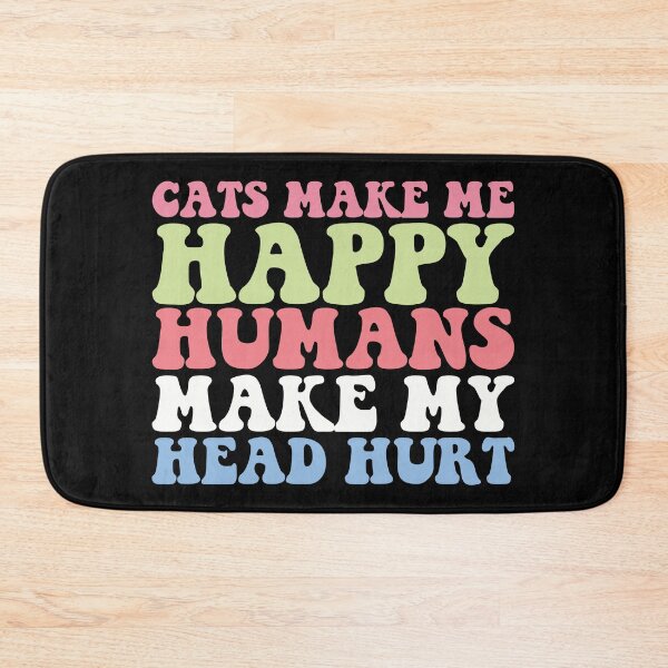 Item preview, Cats Make Me Happy Humans Make My Head Hurt – Funny Cat Lover designed and sold by dianadouri.