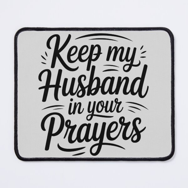 Item preview, Keep My Husband in Your Prayers designed and sold by Print-Panda.