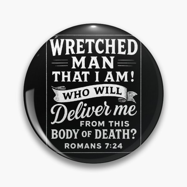 Item preview, Romans 7:24 What A Wretched Man I Am!  designed and sold by plushism.