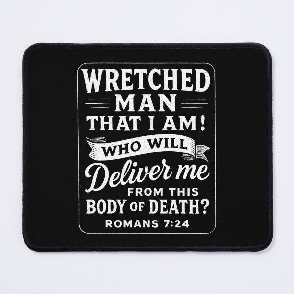 Item preview, Romans 7:24 What A Wretched Man I Am!  designed and sold by plushism.