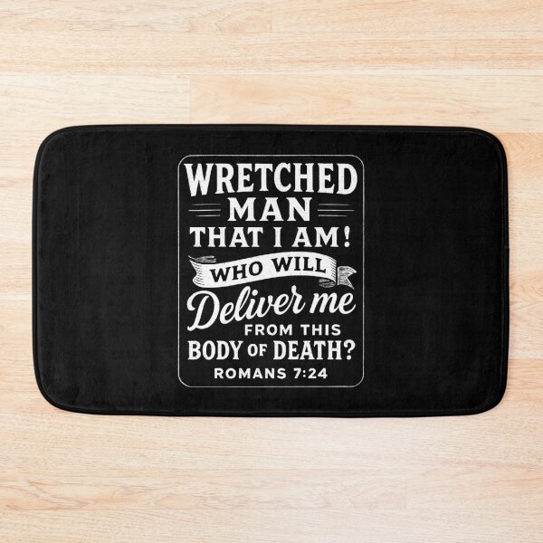 Item preview, Romans 7:24 What A Wretched Man I Am!  designed and sold by plushism.
