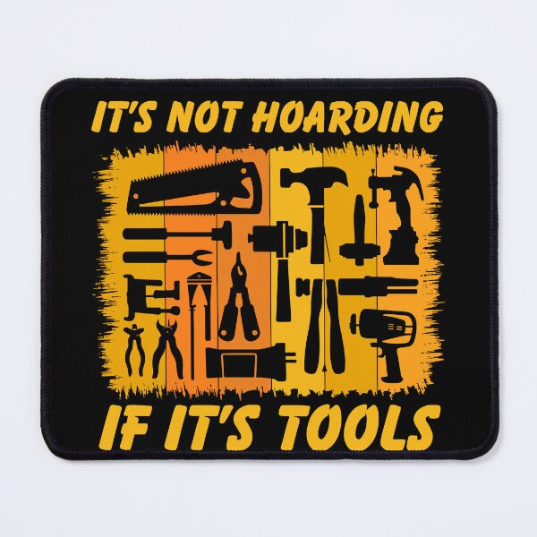 Item preview, It's Not Hoarding If It's Tools Handyman Woodwork designed and sold by Print-Panda.