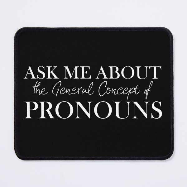 Item preview, Ask Me About the General Concept of Pronouns designed and sold by khallidaart.