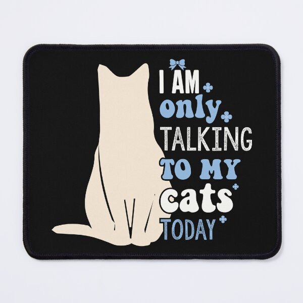Item preview, I Am Only Talking To My Cats Today Funny Cat Lover designed and sold by dianadouri.