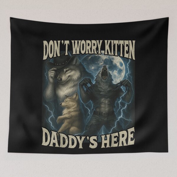 Item preview, No te preocupes, gatito, papá está aquí. Meme divertido de lobo alfa. designed and sold by JohnBrightIdeas.