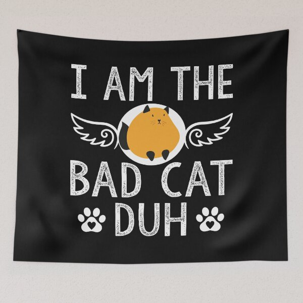Item preview, I Am The Bad Cat Duh Funny Cat Lover  designed and sold by dianadouri.