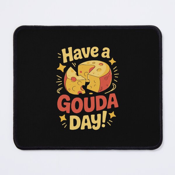 Item preview, Have a Gouda Day designed and sold by jkrphoto.
