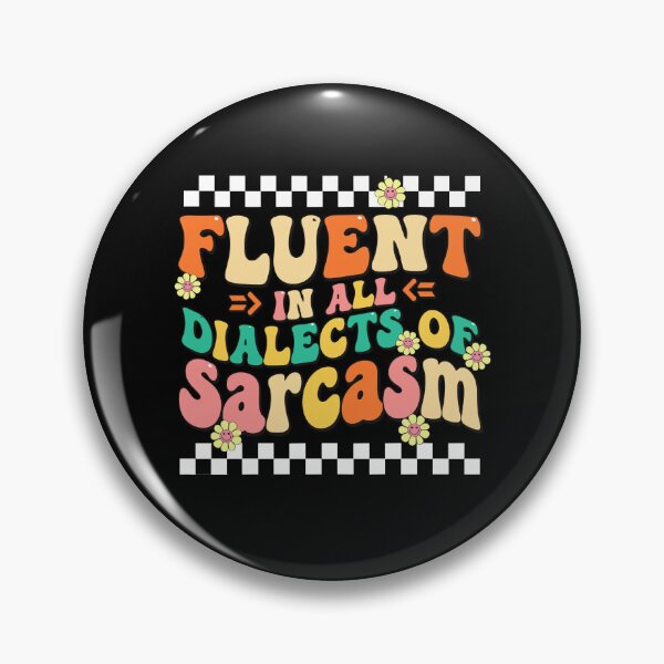 Item preview, Fluent In All Dialects Of Sarcasm Funny Sarcastic Quote designed and sold by adiencarteras.