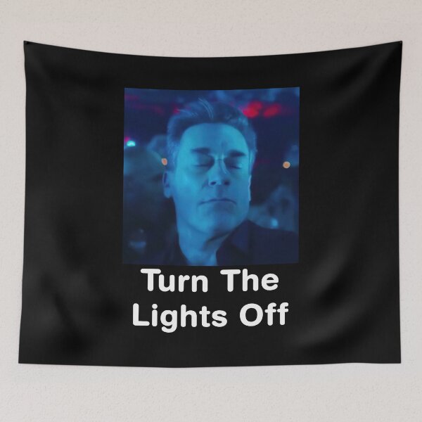Item preview, Turn The Lights Off Meme Jon Hamm Kato Funny Tiktok That Feeling When designed and sold by Terahsharris.