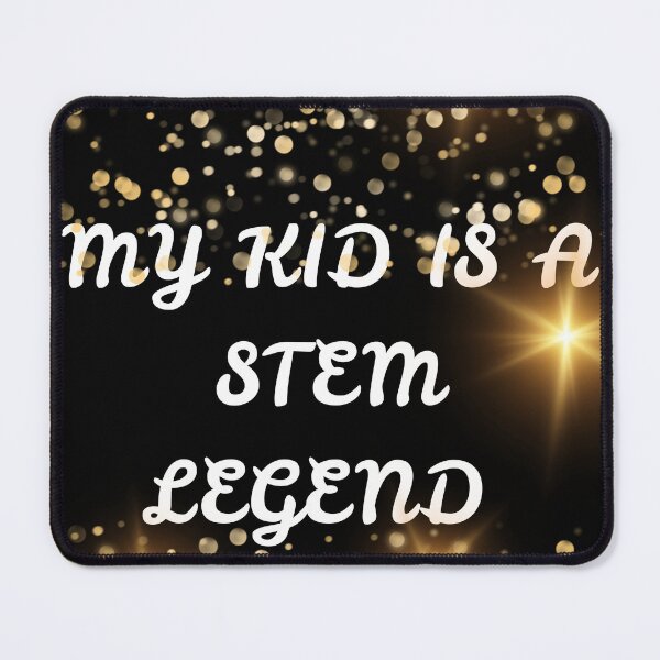 Item preview, My Kid is a STEM Legend designed and sold by Extremeallie.
