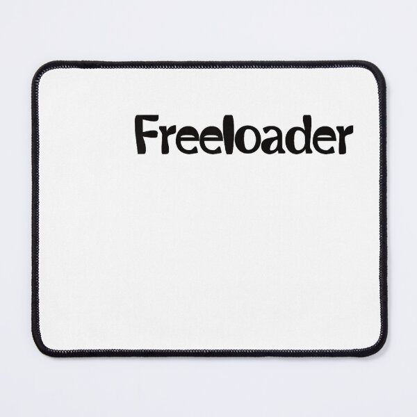 Item preview, Freeloader Funny Lazy Slacker Humor designed and sold by otaku.edwardj.