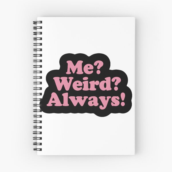 Item preview, Me? Weird? Always! designed and sold by dreamvisionsKG.