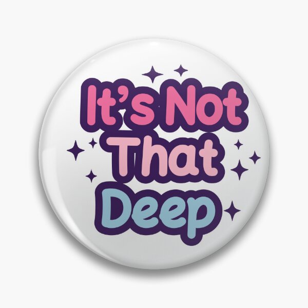Item preview, It’s Not That Deep Quote Sticker designed and sold by ZestyMood2.