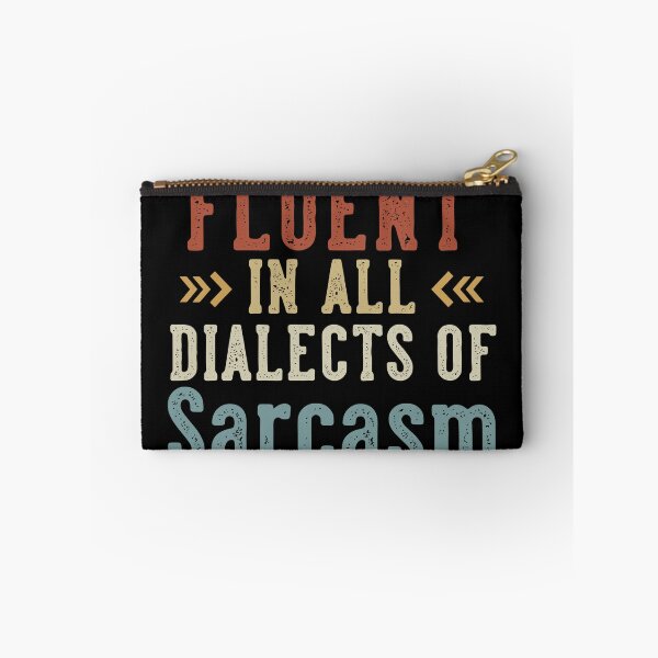 Item preview, Fluent In All Dialects Of Sarcasm Sarcastic Humor designed and sold by Aqouiatiqe.