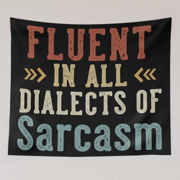 Item preview, Fluent In All Dialects Of Sarcasm Sarcastic Humor designed and sold by Aqouiatiqe.