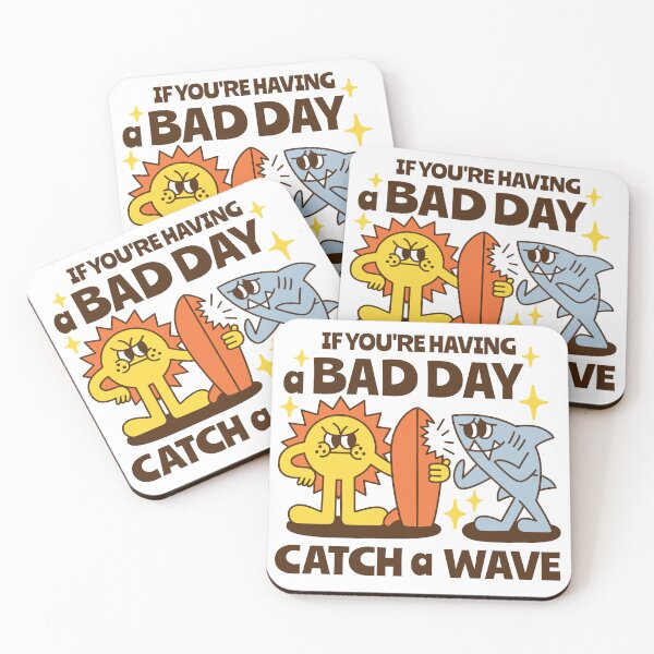 Item preview, If you're having a bad day, catch a wave. designed and sold by monkik.