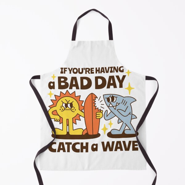 Item preview, If you're having a bad day, catch a wave. designed and sold by monkik.