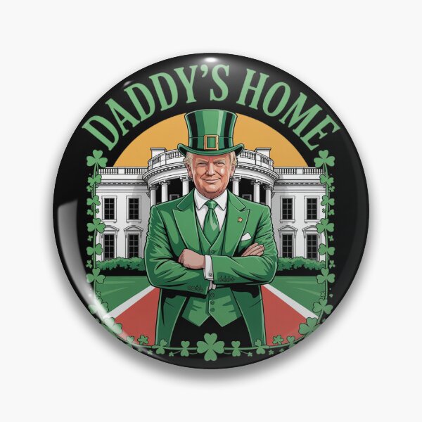 Item preview, Trump Daddys Home White House St Patricks Day  designed and sold by PowAcademy.