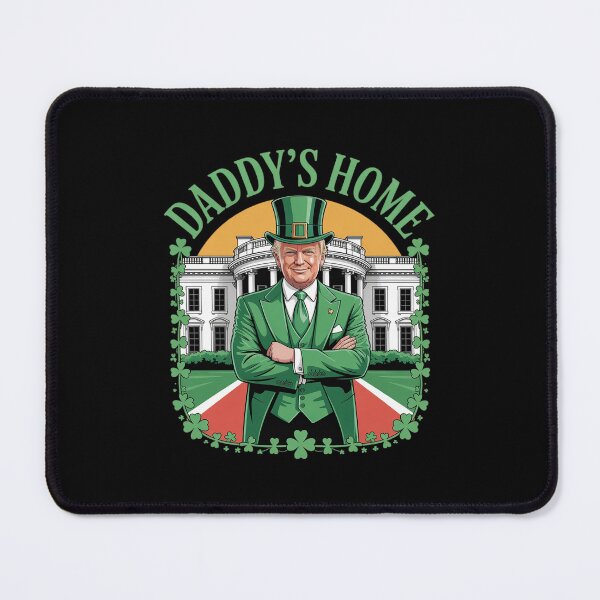 Item preview, Trump Daddys Home White House St Patricks Day  designed and sold by PowAcademy.