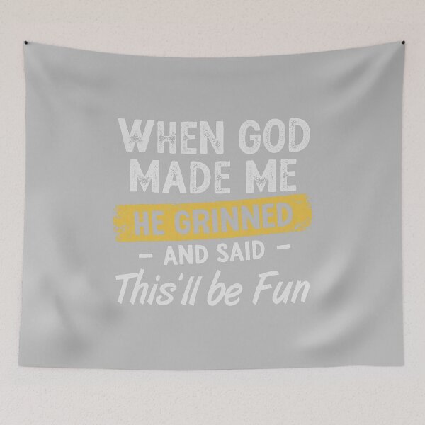 Item preview, When God Made Me He Grinned and Said This Will Be designed and sold by mjohnson9.
