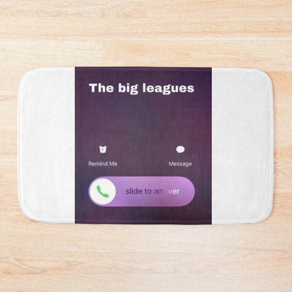 Item preview, The Big Leagues Calling Meme designed and sold by LookinFreshh.