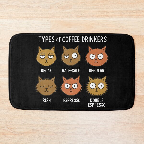 Item preview, Funny Types of Coffee Drinkers Cat Chart Caffeine Addiction Humor designed and sold by DrawHandArt.