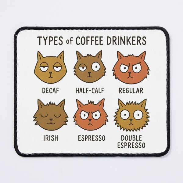 Item preview, Funny Types of Coffee Drinkers Cat Chart Caffeine Addiction Humor designed and sold by DrawHandArt.