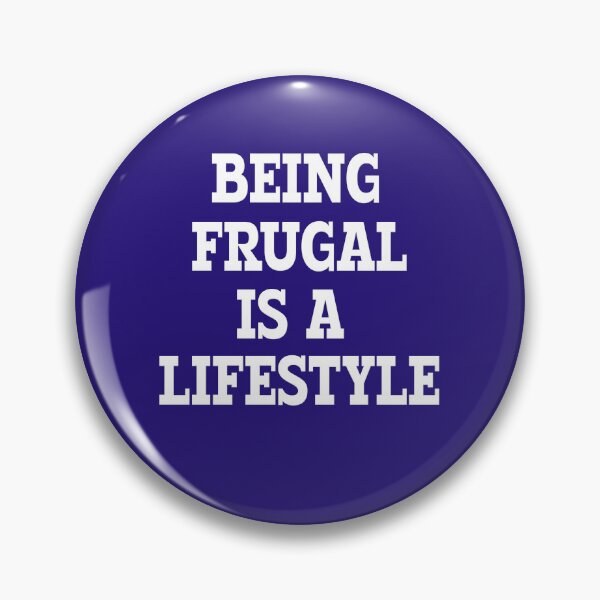 Item preview, BEING FRUGAL IS A LIFESTYLE designed and sold by carolina1.