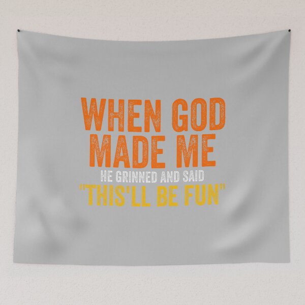 Item preview, When God Made Me He Grinned and Said This Will Be christian religious designed and sold by mjohnson9.
