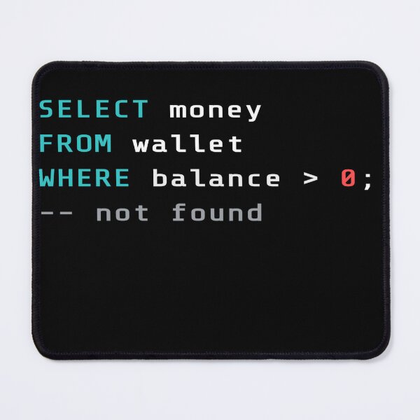 Item preview, SQL Wallet Balance Zero – Funny Coding Humor designed and sold by IvayloUzunov.