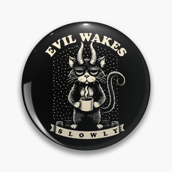 Item preview, Evil Wakes Slowly - Funny Morning Humor designed and sold by Scaryzz.
