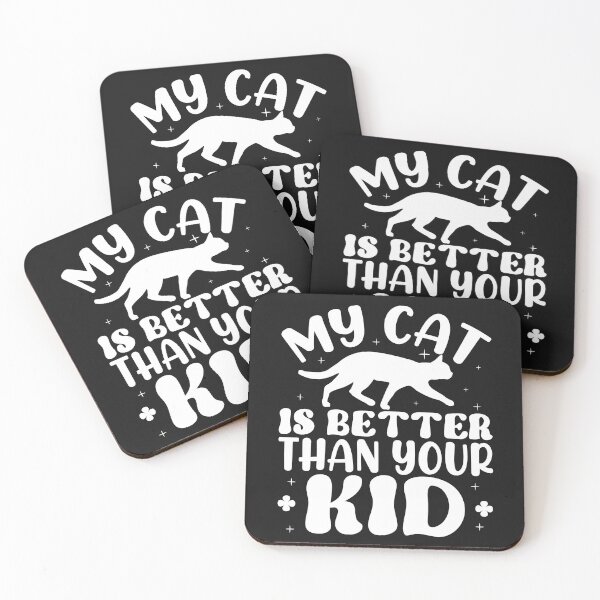 Item preview, My Cat Is Better Than Your Kid Funny Cat Lover Quote designed and sold by dianadouri.