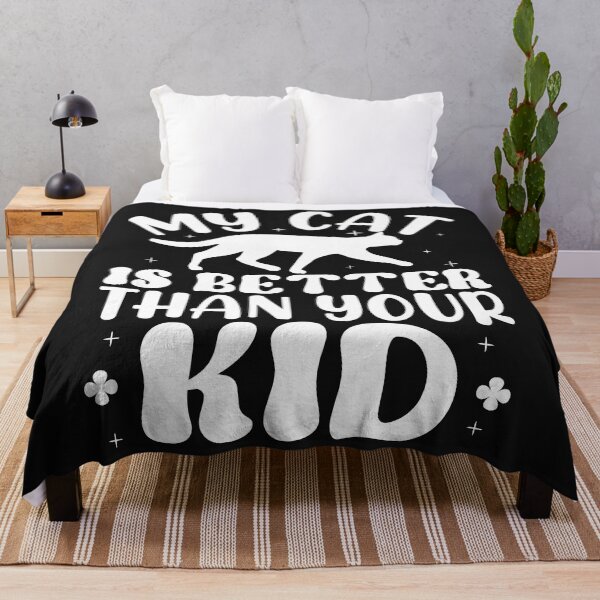 Item preview, My Cat Is Better Than Your Kid Funny Cat Lover Quote designed and sold by dianadouri.