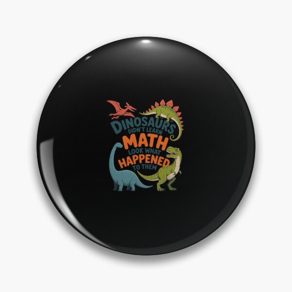 Item preview, Dinosaurs Didn't Learn Math Mathematics Math Teacher  designed and sold by CombatTask.