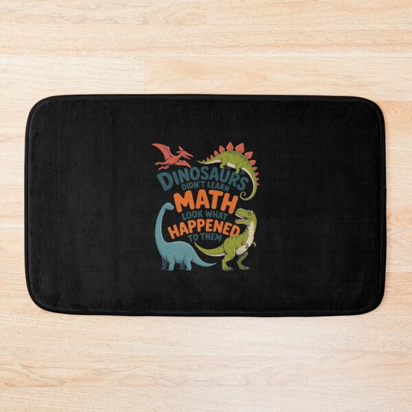 Item preview, Dinosaurs Didn't Learn Math Mathematics Math Teacher  designed and sold by CombatTask.